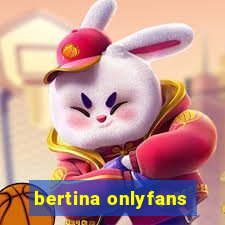 bertina onlyfans